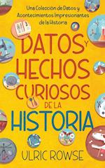 Datos y Hechos Curiosos de la Historia