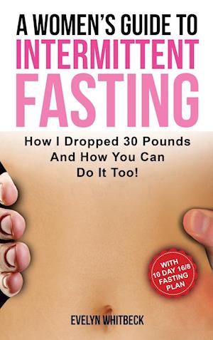 A Women's Guide To Intermittent Fasting
