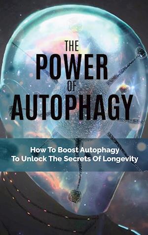 The Power Of Autophagy