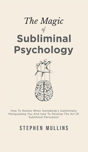 The Magic Of Subliminal Psychology