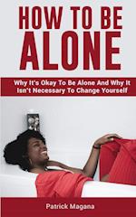 How To Be Alone