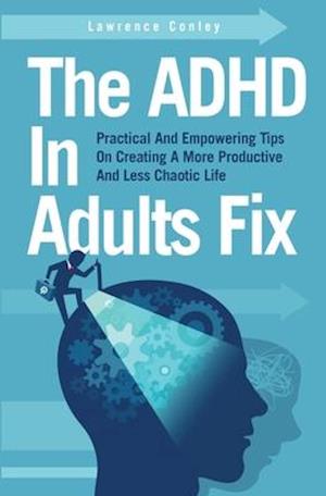 The ADHD In Adults Fix