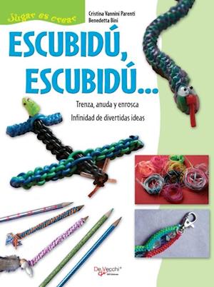 Escubidú, escubidú … Trenza, anuda y enrosca