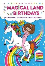 Mystery of the Birthday Basher (The Magical Land of Birthdays #2)