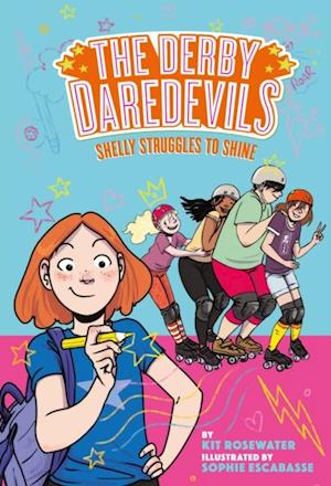 Shelly Struggles to Shine (The Derby Daredevils Book #2)