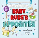 Baby Rube's Opposites (A Rube Goldberg Book)