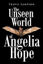 The Unseen World of Angelia Hope 