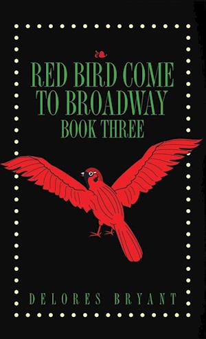 Red Bird Come to Broadway