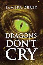 Dragons Don't Cry