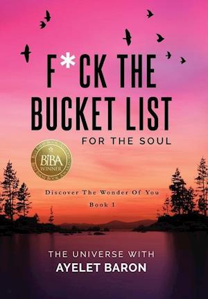 F*ck the Bucket List for the Soul