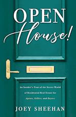 Open House!: An Insider's Tour of the Secret World of Residential Real Estate for Agents, Sellers, and Buyers 