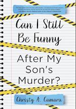 Can I Still Be Funny After My Son's Murder?