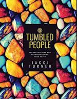 Tumbled People: Deconstructing and Reconstructing Your Faith 