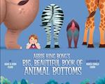 Abbie Bing Bong's Big, Beautiful Book of Animal Bottoms 