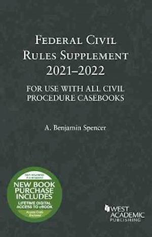 Federal Civil Rules Supplement, 2021-2022, For Use with All Civil Procedure Casebooks