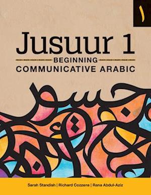 Jusuur 1 : Beginning Communicative Arabic