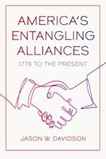 America's Entangling Alliances: 1778 to the Present 