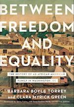 Between Freedom and Equality : The History of an African American Family in Washington, DC 