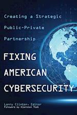 Fixing American Cybersecurity