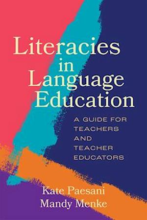 Literacies in Language Education : A Guide for Teachers and Teacher Educators