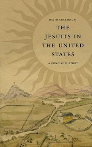 The Jesuits in the United States : A Concise History