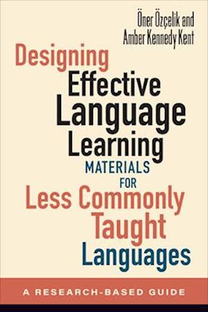 Designing Effective Language Learning Materials for Less Commonly Taught Languages: A Research-Based Guide
