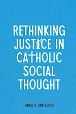 Rethinking Justice in Catholic Social Thought