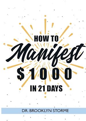 How to Manifest $1000 in 21 Days