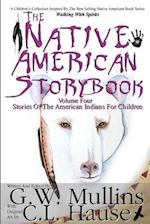 The Native American Story Book Volume Four Stories of the American Indians for Children