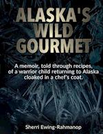 Alaska's Wild Gourmet