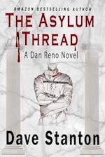 The Asylum Thread: A Crime Thriller: Dan Reno Private Detective Noir Mystery Series 