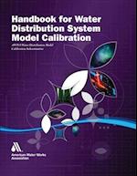 Handbook for Water Distribution System Model Calibration 