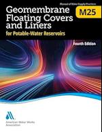 M25 Geomembrane Floating Covers and Liners for Potable-Water Reservoirs, Fourth Edition 