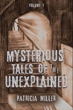 MYSTERIOUS TALES OF THE UNEXPLAINED