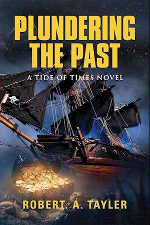 Plundering the Past: Tide of Times, Volume 1