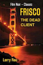 FRISCO The Dead Client 