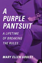 A PURPLE PANTSUIT: A LIFETIME OF BREAKING THE RULES 