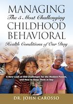 Managing The 5 Most Challenging Childhood Behavioral Health  Conditions Of Our Day
