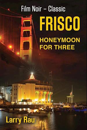 FRISCO Honeymoon For Three