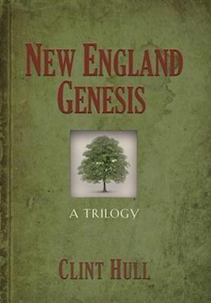 NEW ENGLAND GENESIS: A Trilogy