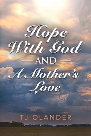 HOPE WITH GOD And A MOTHER'S LOVE