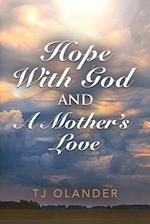 HOPE WITH GOD And A MOTHER'S LOVE 