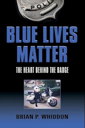 BLUE LIVES MATTER: The Heart Behind the Badge