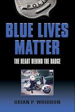 BLUE LIVES MATTER: The Heart Behind the Badge 