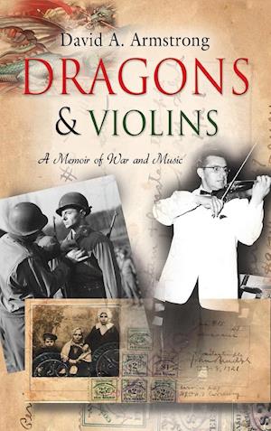 Dragons & Violins: A Memoir of War and Music