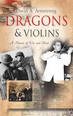 Dragons & Violins: A Memoir of War and Music 