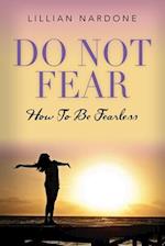 DO NOT FEAR