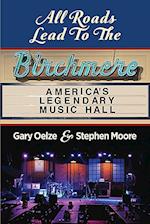 All Roads Lead to The Birchmere: America's Legendary Music Hall 