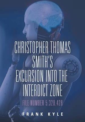 Christopher Thomas Smith's Excursion into the Interdict Zone: File Number 5.328.428