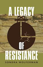 A LEGACY OF RESISTANCE